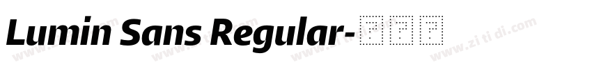 Lumin Sans Regular字体转换 Lumin Sans Regular字体转换
